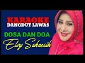 Download Lagu KARAOKE DANGDUT LAWAS//DOSA DAN DOA//ELVY SUKAESIH