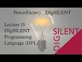DIgSILENT PowerFactory Tutorial Lecture 15 DIgSILENT Programming Language DPL