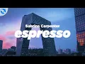 Download Lagu Sabrina Carpenter - Espresso (Clean - Lyrics)