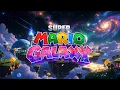 Super Mario Galaxy - 10 Hours of Relaxing Music Ambience