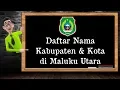 Download Lagu Daftar Nama Kabupaten \u0026 Kota di Provinsi Maluku Utara