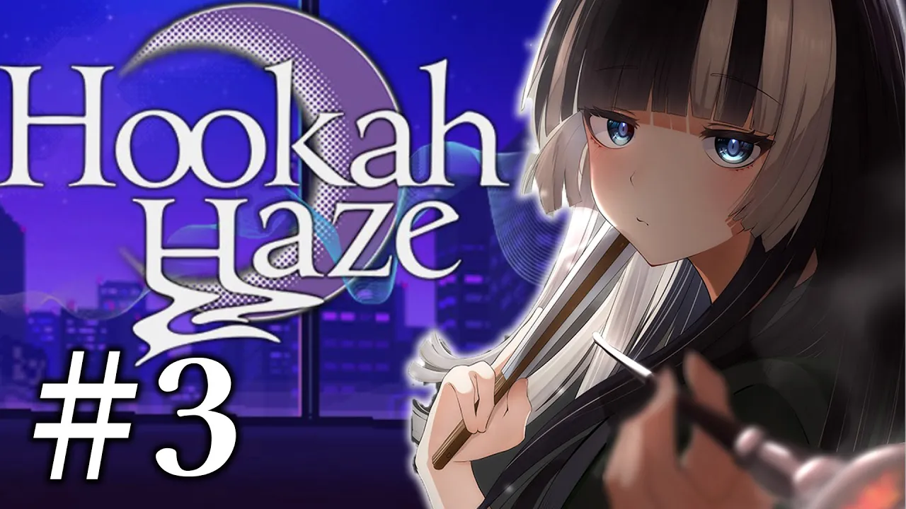 【Hookah Haze】最終回！ 思い出は煙とともに　その③※ネタバレあり【儒烏風亭らでん #ReGLOSS 】