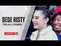 Lagu TERLALU DEMEN Voc DEDE RISTY I LIVE MUSIC \