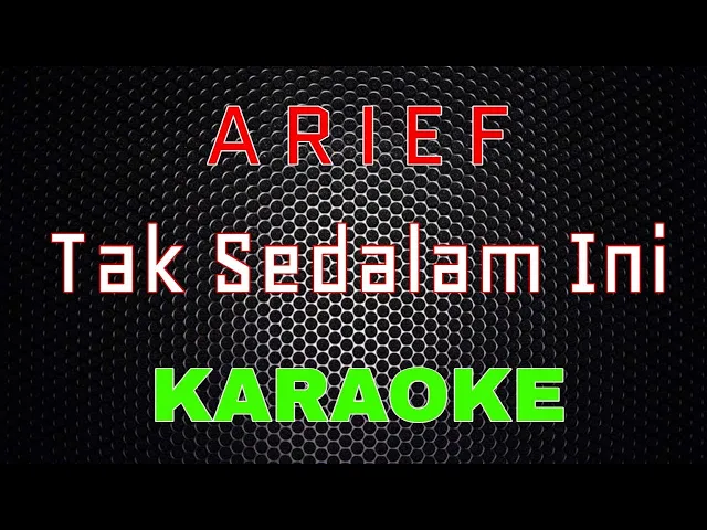 Download MP3 Arief - Tak Sedalam Ini [Karaoke] | LMusical