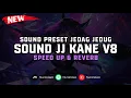 DJ Sound JJ Kane V8 ( Speed Up \u0026 Reverb ) π§