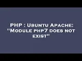 PHP Ubuntu Apache Module php7 does not exist