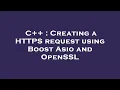 C Creating a HTTPS request using Boost Asio and OpenSSL