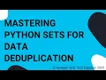Mastering Python Sets for Data Deduplication