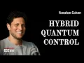 The Hybrid Architecture Behind Quantum Computing Yonatan Cohen Quantum Machines CTO