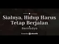 Sialnya, Hidup Harus Tetap Berjalan – Bernadya (KARAOKE AKUSTIK)