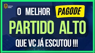 O Melhor Pagode Partido Alto Vol 01| Músicas Antigas Remixadas e Remasterizadas