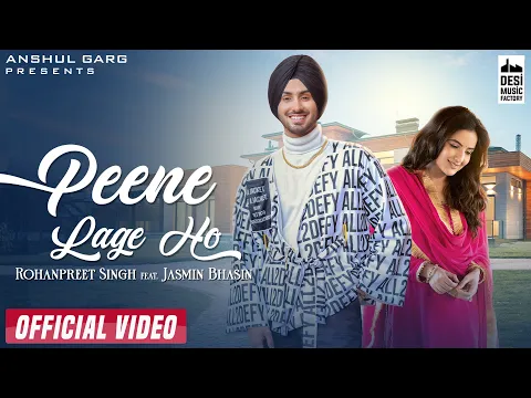 Download MP3 PEENE LAGE HO - Rohanpreet Singh | Jasmin Bhasin | Neha Kakkar | Anshul Garg | Hindi Song 2021