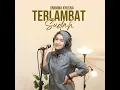 Terlambat Sudah