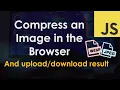 Client-Side Image Compression in the Browser JavaScript Tutorial