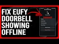 How To Fix Eufy Doorbell Showing Offline How To Troubleshoot Eufy Doorbell That Showing Offline