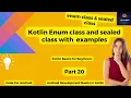 Kotlin Enum class and Sealed class Kotlin Basics for beginners Part 20 codeforandroid