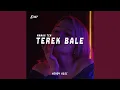 Download Lagu TEREK BALE (BREAKBEAT Remix)
