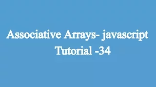 34 Associative Arrays Javascript Beginners Tutorial