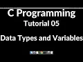 C Programming Tutorial 05 - Data Types