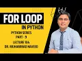 For Loop in Python Python Series Part 9 Lecture 404 Dr Muhammad Naveed