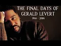 The Last Days Of Gerald Levert What Really Caused His Death