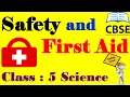 Safety and First Aid Class 5 - Science CBSE ICSE NCERT Solutions OrchidseLearning