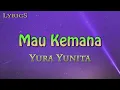 Download Lagu Yura Yunita - Mau Kemana [LYRICS]|[LIRIK] #lyrics #liriklagu #yurayunita
