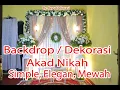 Lagu Totorial Backdrop / Dekorasi Akad Nikah Simple, Elegan, Mewah