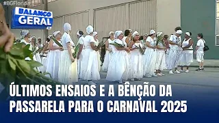 Bênção da Passarela marca último ensaio antes do grande desfile de Carnaval