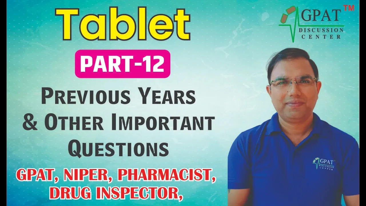 Tablet | Pharmaceutics| Lecture-12 | GPAT| NIPER| DRUG INSPECTOR| PHARMACIST
