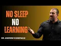 The Shocking Link Between Sleep Learning Productivity Andrew Huberman