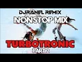 NONSTOP TURBOTRONIC MIX VOL. 2 | DJRANEL REMIX