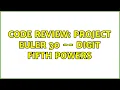 Code Review Project Euler 30 -