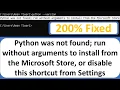 200 SOLVED Python Was Not Found Run Without Arguments to Install From the Microsoft Store