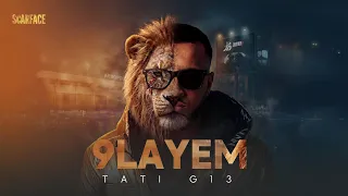 TATI G13 - 9layem (Ep . Scarface 2026)