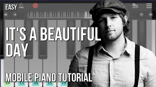 Download How to play It's a Beautiful Day by Evan McHugh on Mobile Piano (Tutorial) MP3