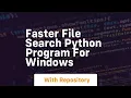 Faster file search python program for windows