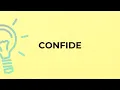 What is the meaning of the word CONFIDE