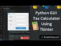 Build a Tax Calculator with Python and Tkinter Python GUI Development - Full Tutorial