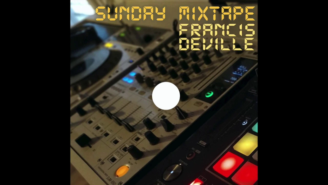 Sunday Mixtape 001 / Deep and Soulful house / Francis Deville