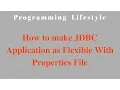 JAVA How to make JDBC Application as Flexible With Properties File
