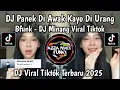 Download Lagu DJ PANEK DI AWAK KAYO DIURANG BFUNK - DJ MINANG VIRAL TIKTOK TERBARU 2025 YANG KALIAN CARI