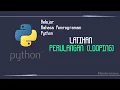 DP-10 Belajar Python - Latihan Perulangan Looping