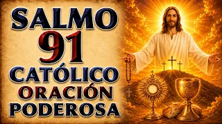 SALMO 91 CATÓLICO ORACIÓN PODEROSA POR LA FAMILIA Y LOS HIJOS