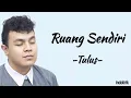 Download Lagu Tulus - Ruang Sendiri | Lirik Lagu