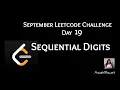 Sequential Digits September Leetcode Challenge Leetcode 1291 Day 19