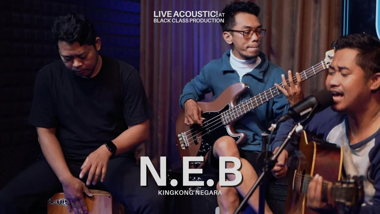 N.E.B - Kingkong Negara Acoustic Session Live At Black Class Production N.E.B - Kingkong Negara Acoustic Session Live At Black Class Production