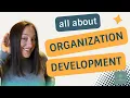 Organization Development - What Does it Do