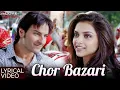Download Lagu Chor Bazari - Lyrical Video | Saif Ali Khan, Deepika | Neeraj S, Sunidhi Chauhan | Love Aaj Kal