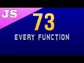 Every Function in Javascript - 73